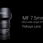 Νέος υπερευρυγώνιος φακός Fisheye 7.5mm f/3.5 από την 7Artisans